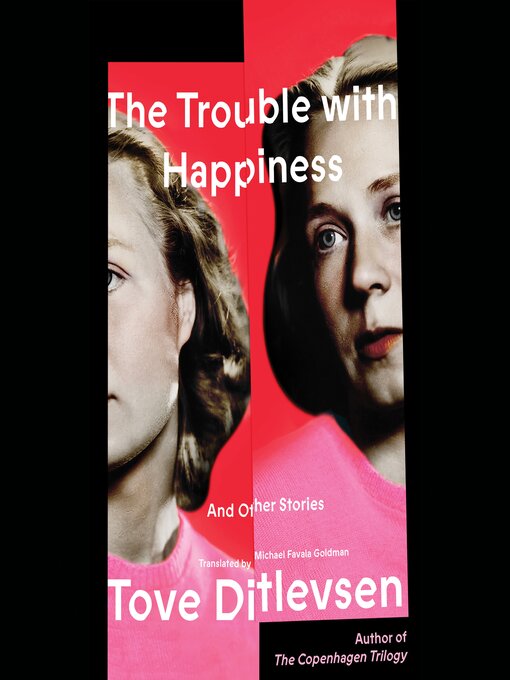 Title details for The Trouble with Happiness by Tove Ditlevsen - Available